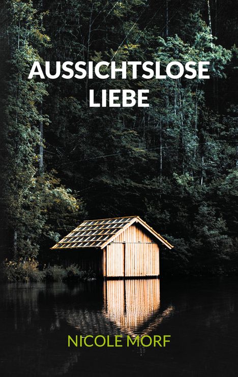 Nicole Morf: Aussichtslose Liebe, Buch