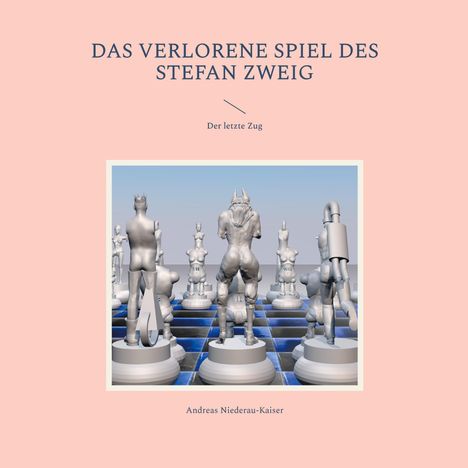 Andreas Niederau-Kaiser: Das verlorene Spiel des Stefan Zweig, Buch