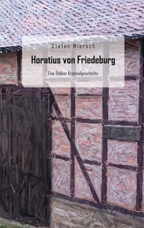 Stefan Miersch: Horatius von Friedeburg, Buch