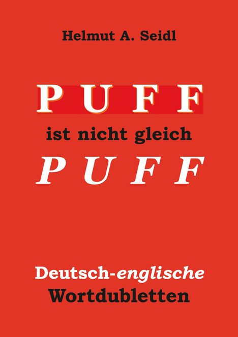 Helmut A. Seidl: Puff ist nicht gleich Puff, Buch