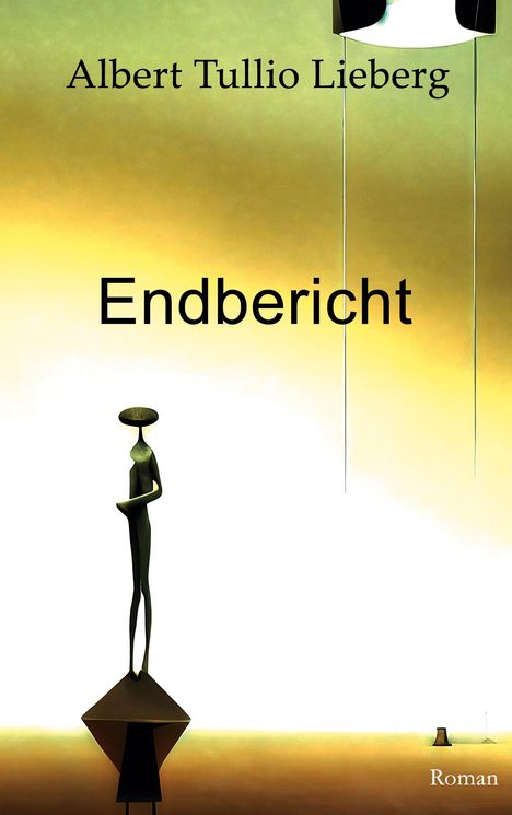 Albert Tullio Lieberg: Endbericht, Buch