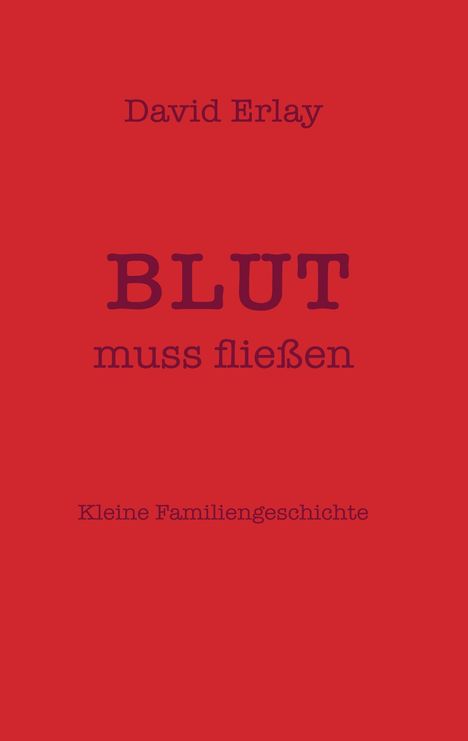 David Erlay: Blut muss fließen, Buch