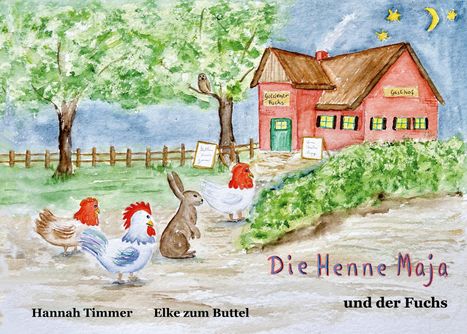 Hannah Timmer: Die Henne Maja und der Fuchs, Buch