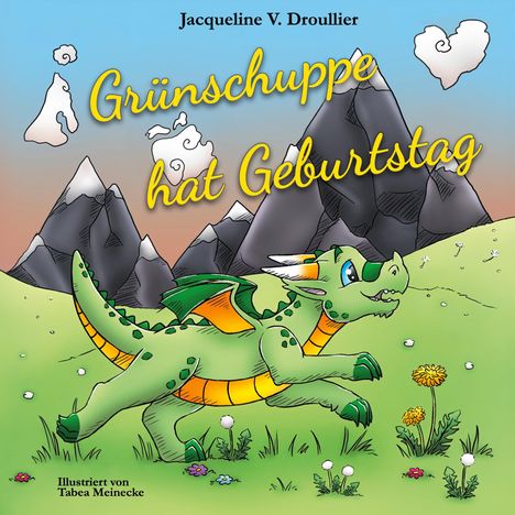 Jacqueline V. Droullier: Grünschuppe hat Geburtstag, Buch