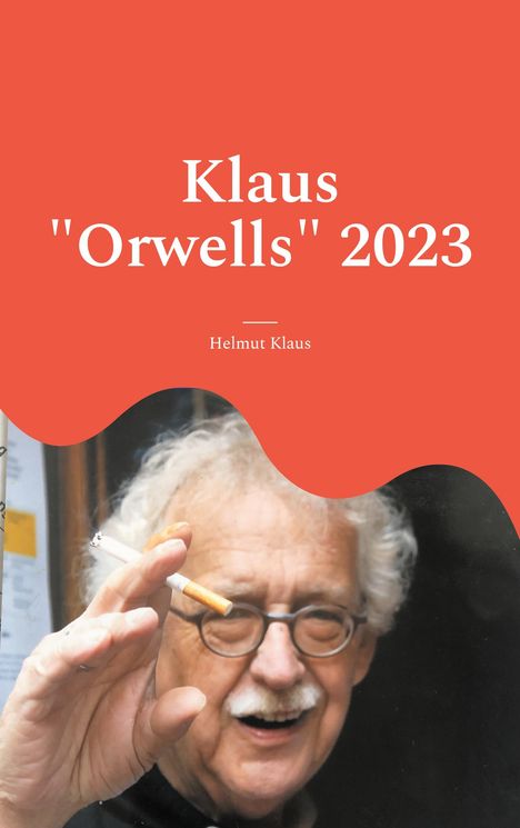 Helmut Klaus: Klaus "Orwells" 2023, Buch