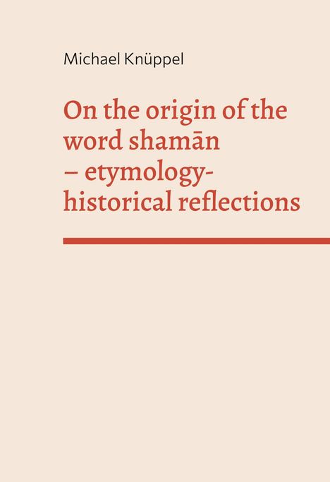 Michael Knüppel: On the origin of the word shaman, Buch