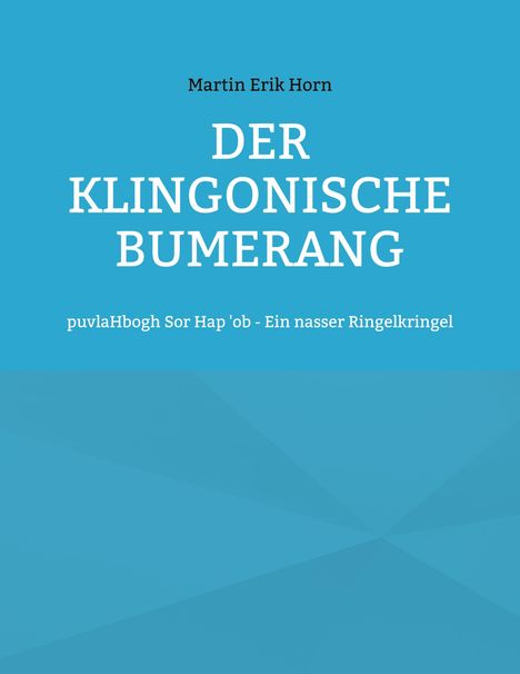 Martin Erik Horn: Der Klingonische Bumerang, Buch