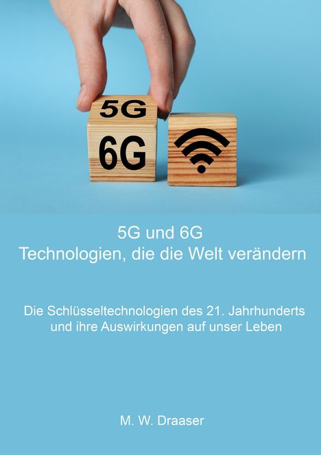 M. W. Draaser: 5G und 6G: Technologien, die die Welt verändern, Buch