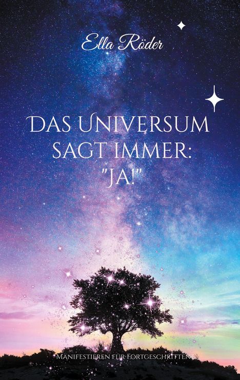Ella Röder: Das Universum sagt immer: "Ja!", Buch