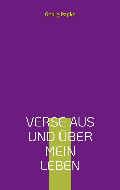 Georg Papke: Verse aus und über mein Leben, Buch