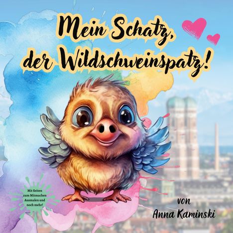 Anna Kaminski: Mein Schatz, der Wildschweinspatz!, Buch