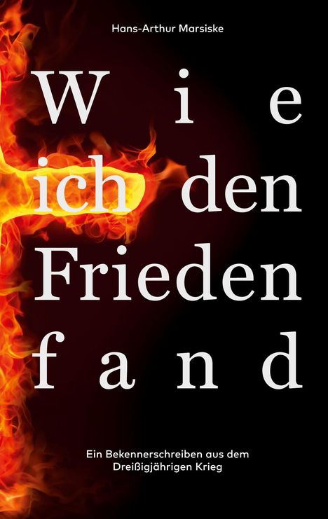 Hans-Arthur Marsiske: Wie ich den Frieden fand, Buch