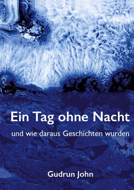 Gudrun John: Ein Tag ohne Nacht, Buch