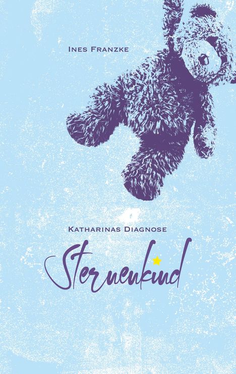 Ines Franzke: Katharinas Diagnose: Sternenkind, Buch