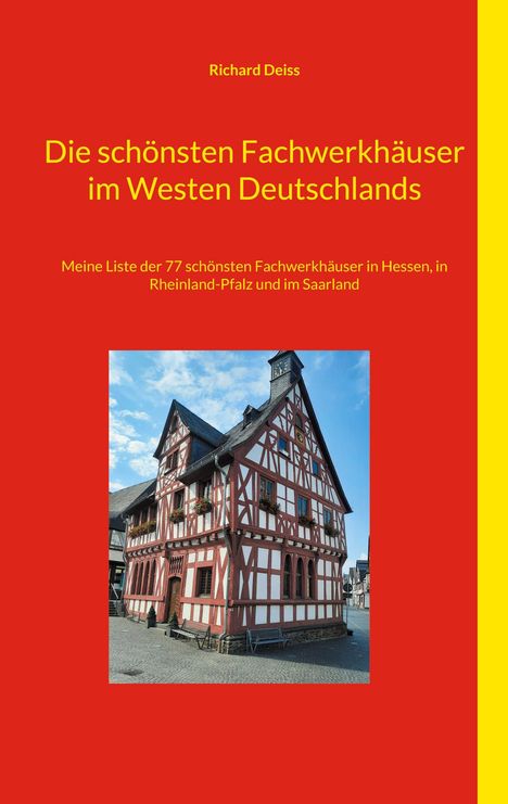 Richard Deiss: Die schönsten Fachwerkhäuser im Westen Deutschlands, Buch