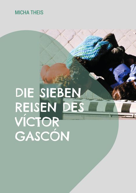 Micha Theis: Die sieben Reisen des Víctor Gascón, Buch