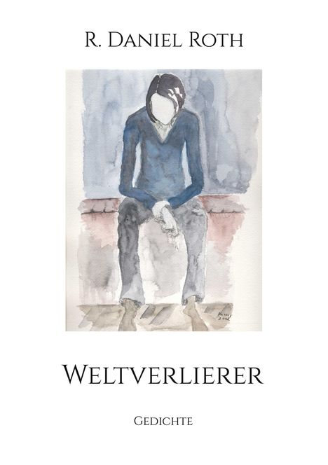 R. Daniel Roth: Weltverlierer, Buch