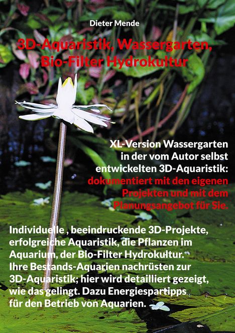 Dieter Mende: 3D-Aquaristik, Wassergarten, Bio-Filter Hydrokultur, Buch