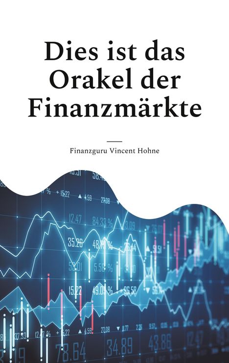 Finanzguru Vincent Hohne: Dies ist das Orakel der Finanzmärkte, Buch