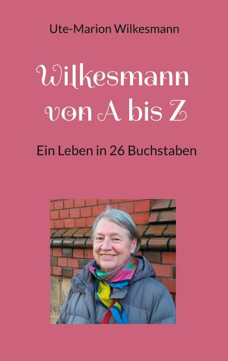 Ute-Marion Wilkesmann: Wilkesmann von A bis Z, Buch