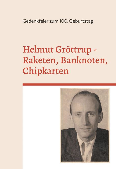 Helmut Gröttrup - Raketen, Banknoten, Chipkarten, Buch