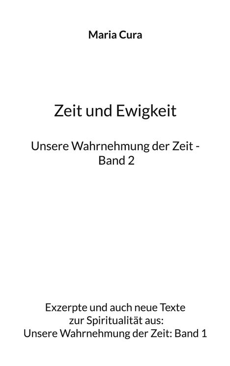 Maria Cura: Zeit und Ewigkeit - Unsere Wahrnehmung der Zeit - Band 2, Buch