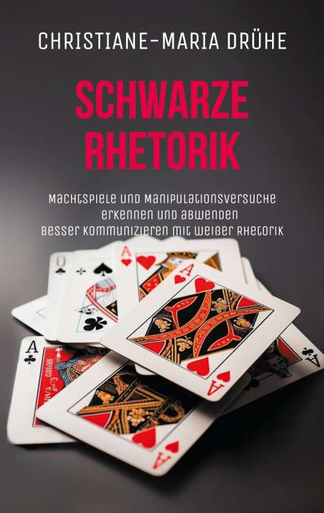 Christiane-Maria Drühe: Schwarze Rhetorik, Buch