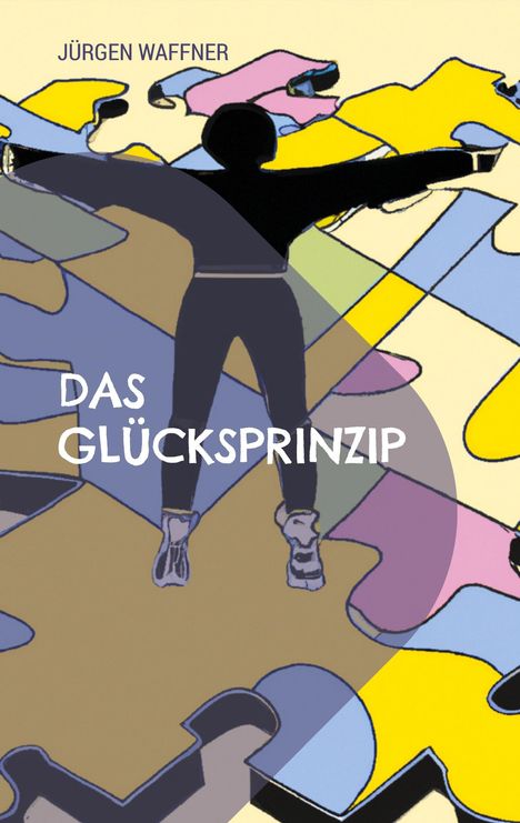 Jürgen Waffner: Das Glücksprinzip, Buch