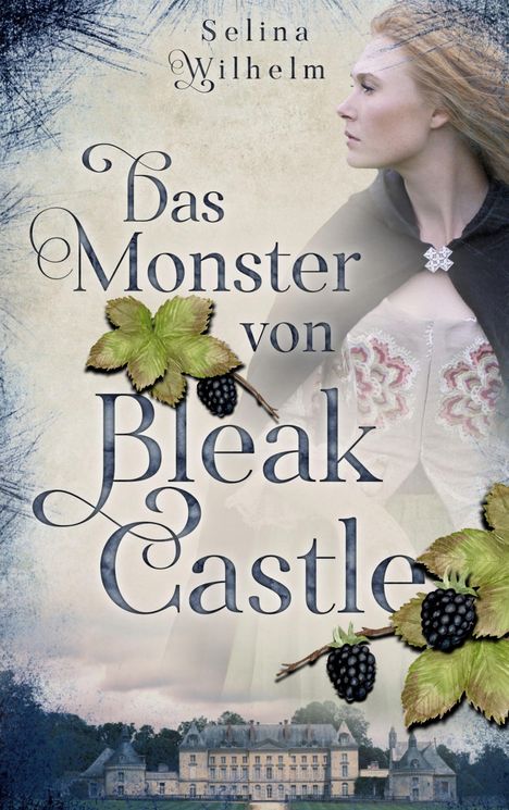 Selina Wilhelm: Das Monster von Bleak Castle, Buch