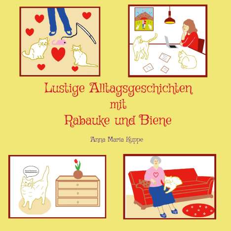Anna Maria Kuppe: Lustige Alltagsgeschichten mit Rabauke und Biene, Buch