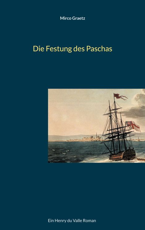 Mirco Graetz: Die Festung des Paschas, Buch