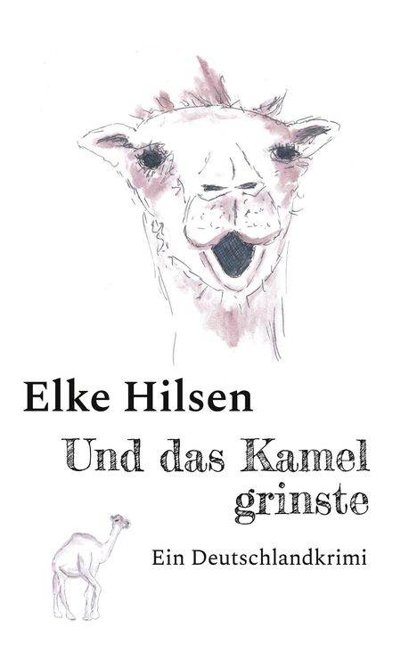 Elke Hilsen: Und das Kamel grinste, Buch