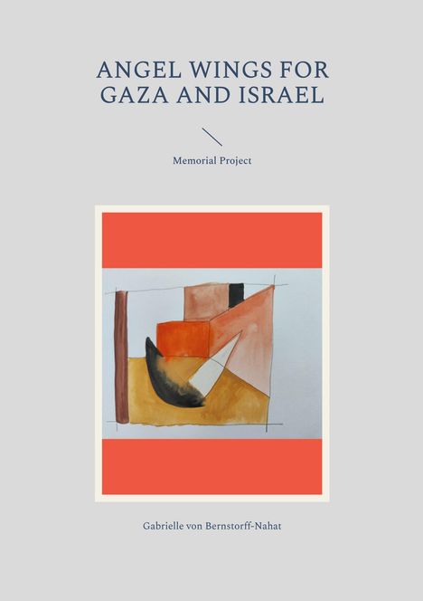 Gabrielle von Bernstorff-Nahat: Angel Wings for Gaza and Israel, Buch