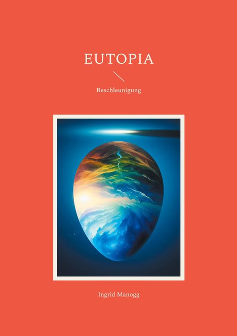 Ingrid Manogg: Eutopia, Buch