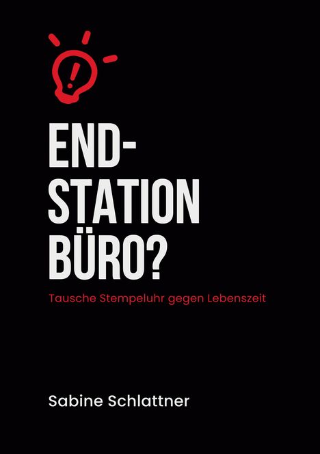 Sabine Schlattner: Endstation Büro?, Buch