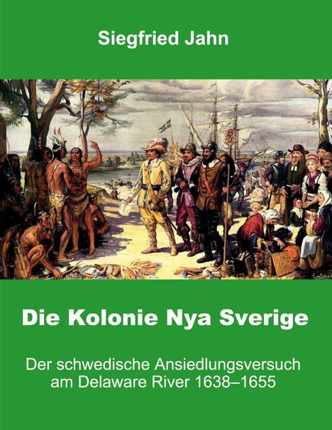 Siegfried Jahn: Die Kolonie Nya Sverige, Buch