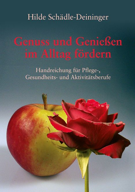 Hilde Schädle-Deininger: Genuss und Genießen im Alltag fördern, Buch