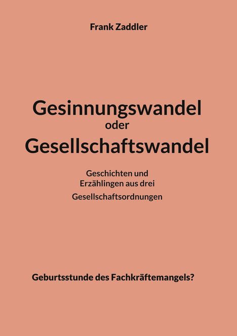 Frank Zaddler: Gesinnungswandel oder Gesellschaftswandel, Buch