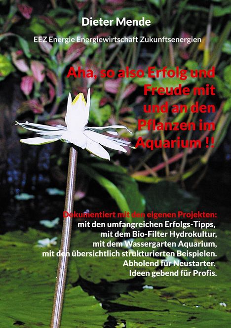 Dieter Mende: Aha, so also Erfolg und Freude mit und an den Pflanzen im Aquarium !!, Buch