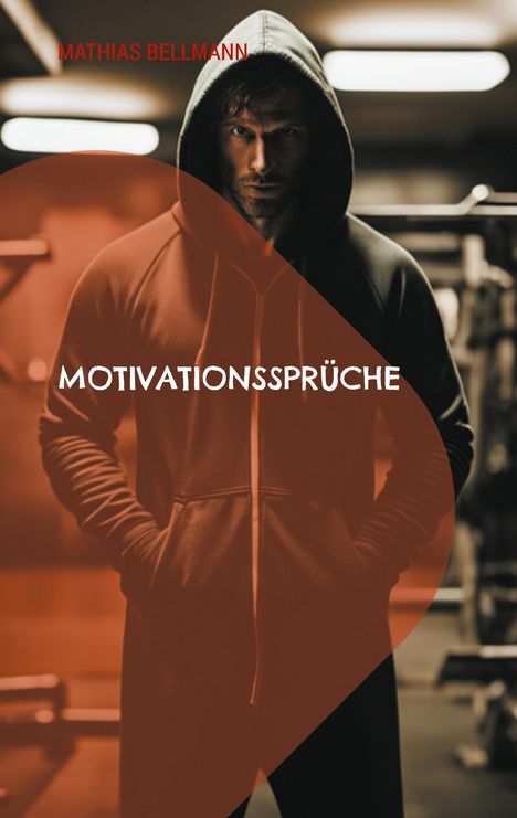 Mathias Bellmann: Motivationssprüche, Buch