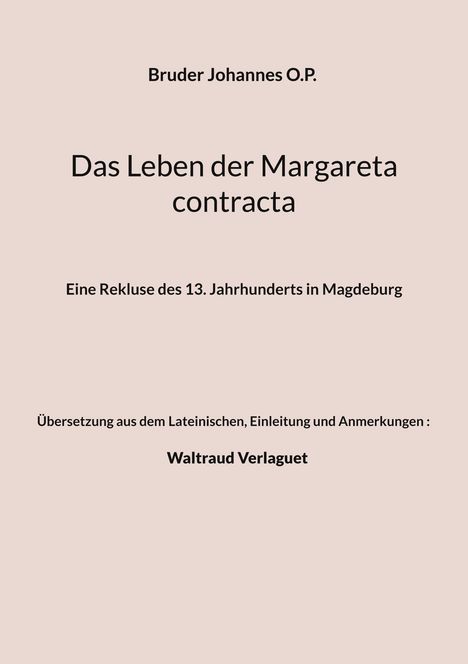 Bruder Johannes O. P.: Das Leben der Margareta contracta, Buch