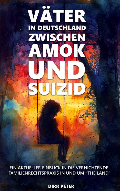 Dirk Peter: Väter in Deutschland zwischen Amok und Suizid, Buch