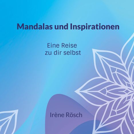 Irène Rösch: Mandalas und Inspirationen, Buch