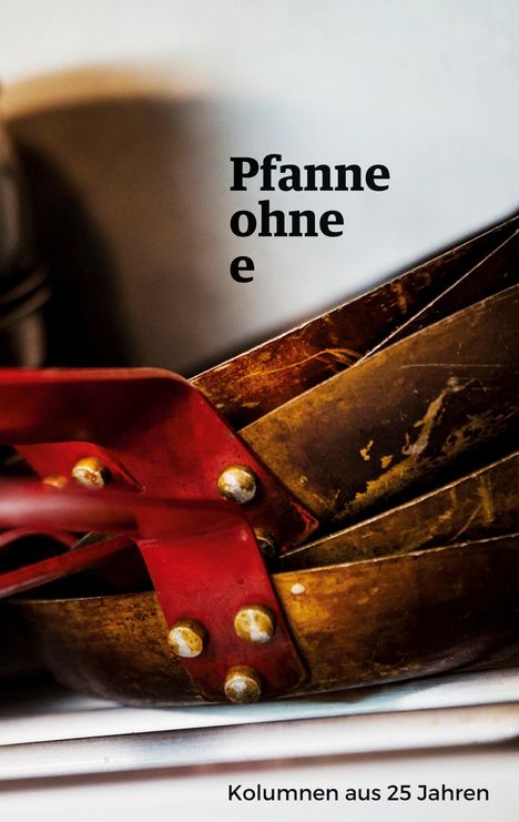 Thomas Pfann: Pfanne ohne e, Buch