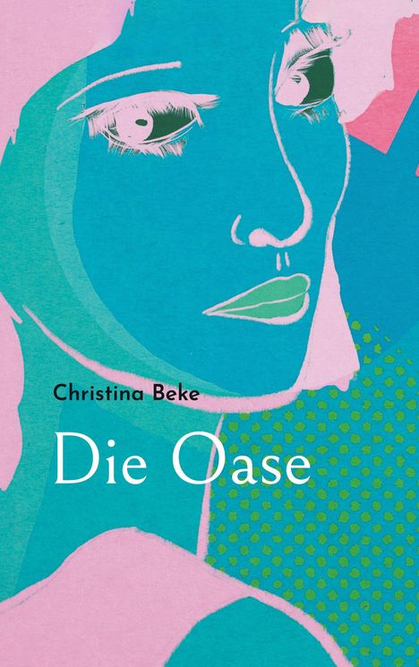 Christina Beke: Die Oase, Buch