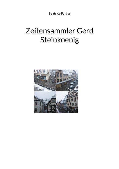 Beatrice Farber: Zeitensammler Gerd Steinkoenig, Buch