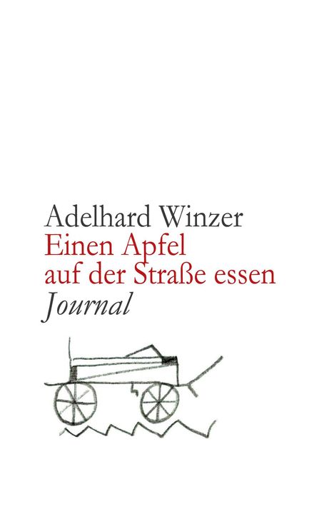 Adelhard Winzer: Einen Apfel auf der Straße essen, Buch