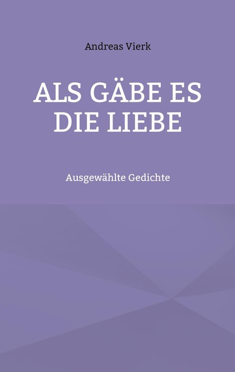 Andreas Vierk: Als gäbe es die Liebe, Buch