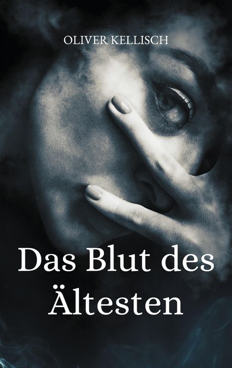 Oliver Kellisch: Das Blut des Ältesten, Buch