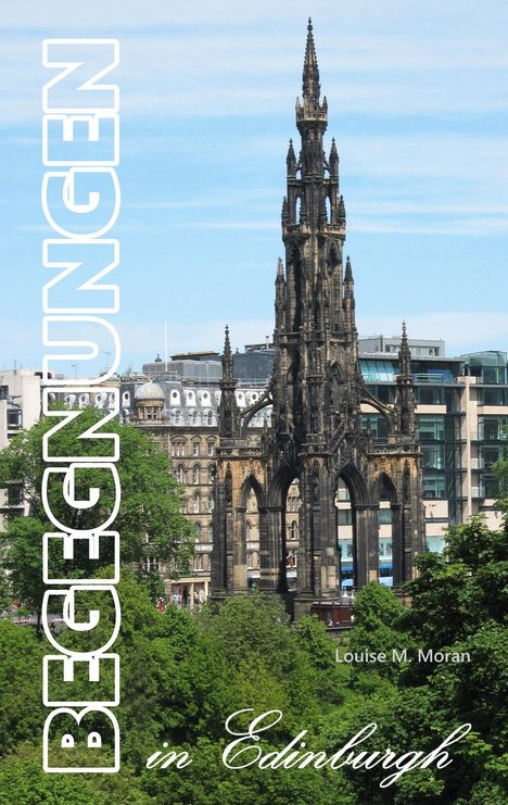 Louise M. Moran: Begegnungen in Edinburgh, Buch